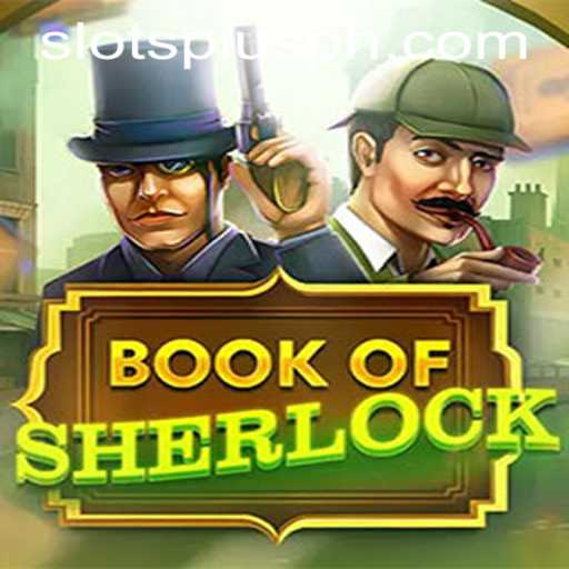 Exploring the Exciting World of BookOfSherlock at Slots Plus Casino