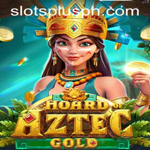 Exploring the Treasures of HoardofAztecgold at Slots Plus Casino