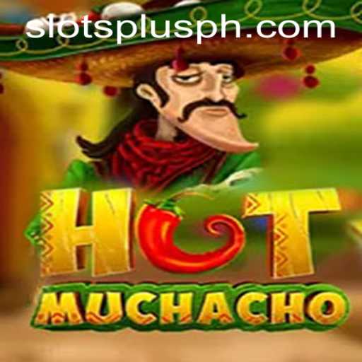 HotMuchacho: A Sizzling Game Experience at Slots Plus Casino