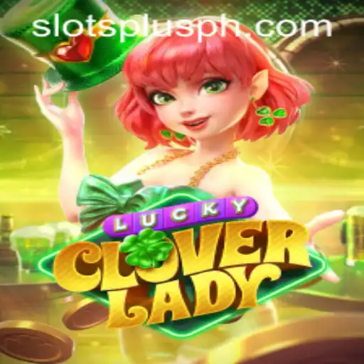 Unveiling LuckyCloverLady: The Enchanting Slots Experience at Slots Plus Casino